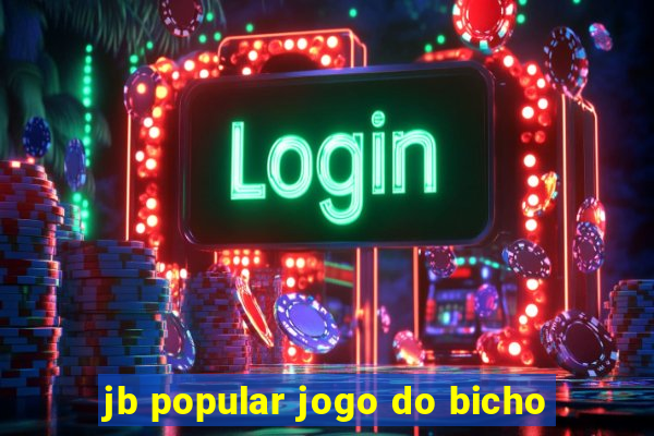 jb popular jogo do bicho